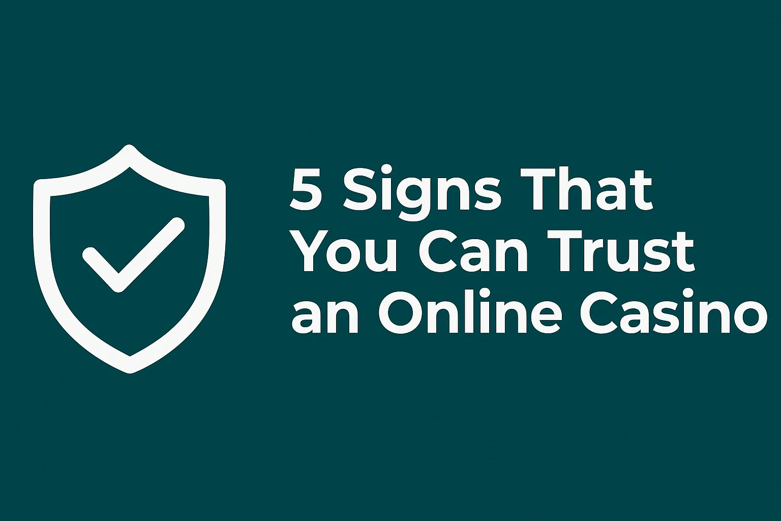 5 Signs That You Can Trust an Online Casino